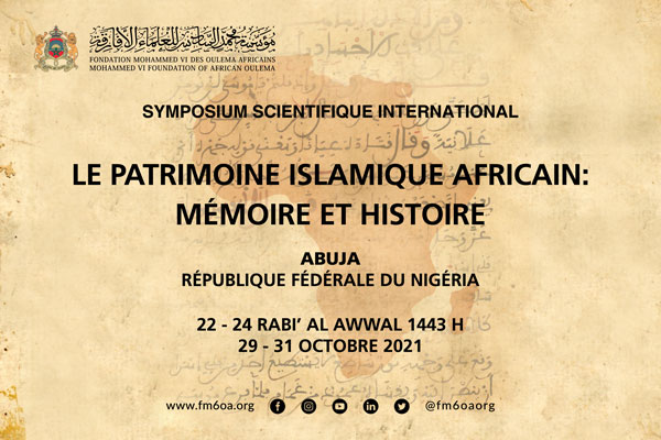 Le Patrimoine Islamique Africain: Mémoire et Histoire - Fondation Mohammed VI des Oulèma Africains